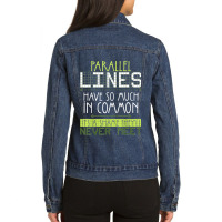 Parallel Lines Have So Much In Common Math Lovers Teacher Ladies Denim Jacket | Artistshot