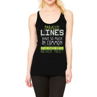 Parallel Lines Have So Much In Common Math Lovers Teacher Racerback Tank | Artistshot