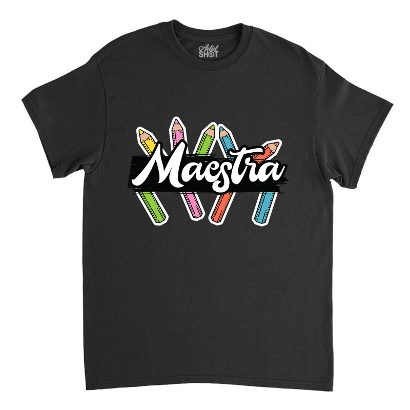 Maestra Spanish Teacher Bilingual Classic T-shirt by new121 | Artistshot