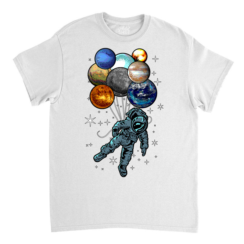 Astronaut Space Balloons Moon Mars Planets  Astronaut Classic T-shirt by AuturoMedero90 | Artistshot