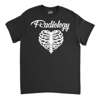 Rad Tech's Have Big Hearts, Radiology X Ray Tech Gifts T Shirt Classic T-shirt | Artistshot