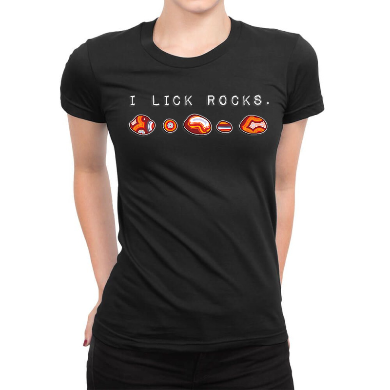 I Lick Rocks Agate Collector Ladies Fitted T-Shirt by CUSER3772 | Artistshot