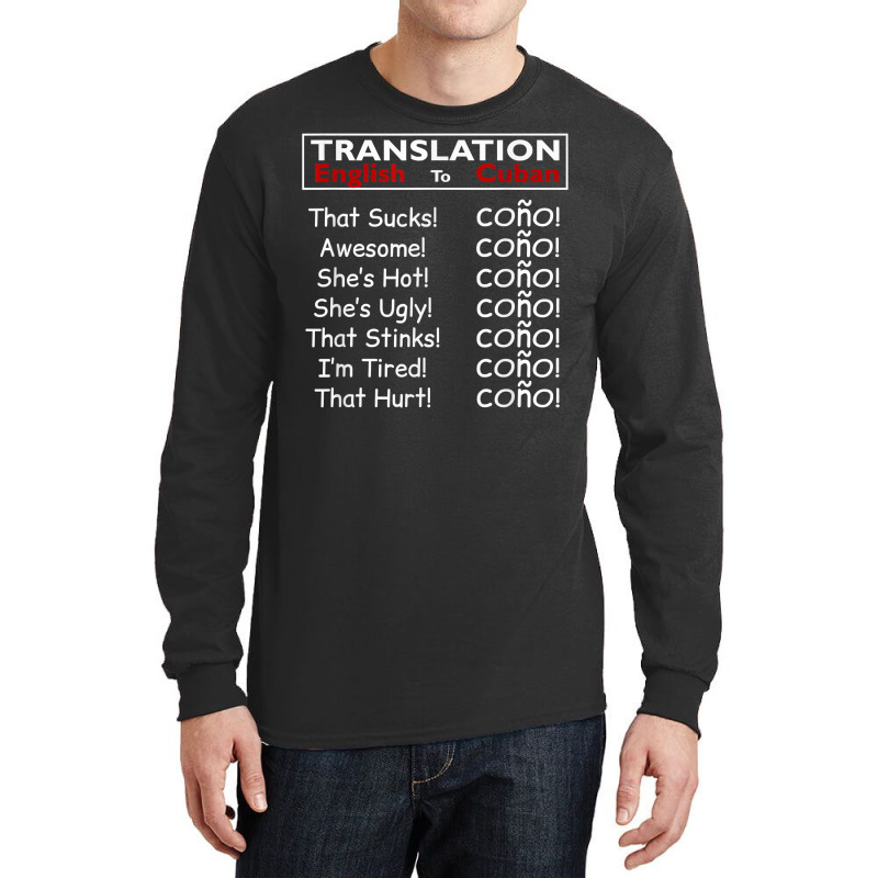 Funny Cuban Spanish Cono Bilingual Slang T Shirt Long Sleeve Shirts by kubleryeonkenx | Artistshot