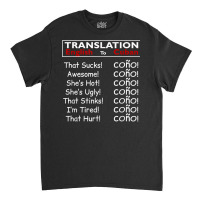 Funny Cuban Spanish Cono Bilingual Slang T Shirt Classic T-shirt | Artistshot