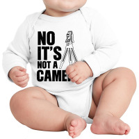 Cool Land Surveyor Gift Funny No It S Not A Camera Surveying Long Sleeve Baby Bodysuit | Artistshot