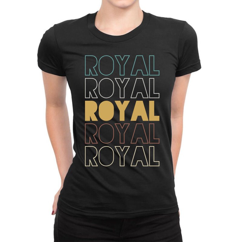 Royal Royal Royal Royal Royal Ladies Fitted T-Shirt by Topseller | Artistshot