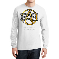 Atheist And Doubter's Nihilist Skeptics Because Science T Shirt Long Sleeve Shirts | Artistshot