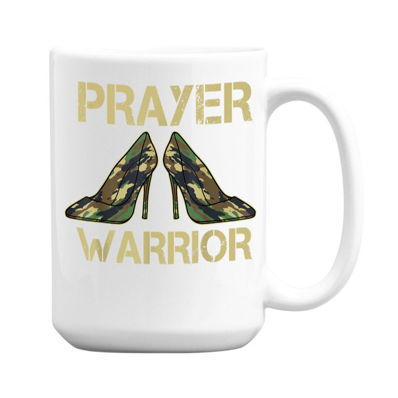 Camo Heels Prayer Warrior Faith God Jesus Christian T Shirt 15 Oz Coffee Mug | Artistshot