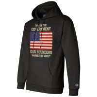 This Is The Government Our Founders Warned Us About Patriot Long Sleev Champion Hoodie | Artistshot