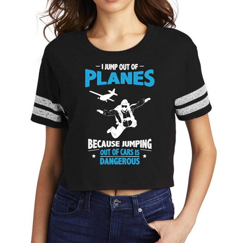 I Jump From Planes Jumping From Cars Is Dangerous Scorecard Crop Tee by PamelaAnnHarris | Artistshot