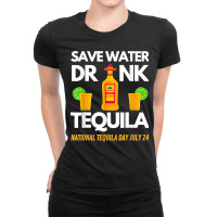 Save Water Drink Tequila National Tequila Day Ladies Fitted T-shirt | Artistshot