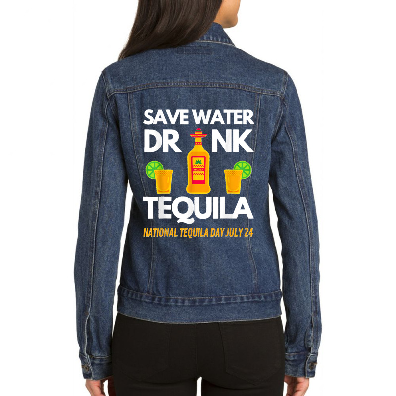 Save Water Drink Tequila National Tequila Day Ladies Denim Jacket by AnaMercedesContreras | Artistshot