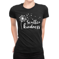 Dandelion Scatter Kindness & Be Kind Matching Family Gifts T Shirt Ladies Fitted T-shirt | Artistshot