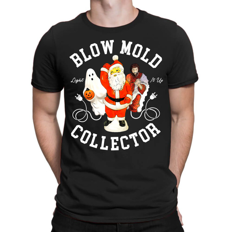 Blow Mold Collector Light It Up Christmas Halloween T-Shirt by CUSER3772 | Artistshot