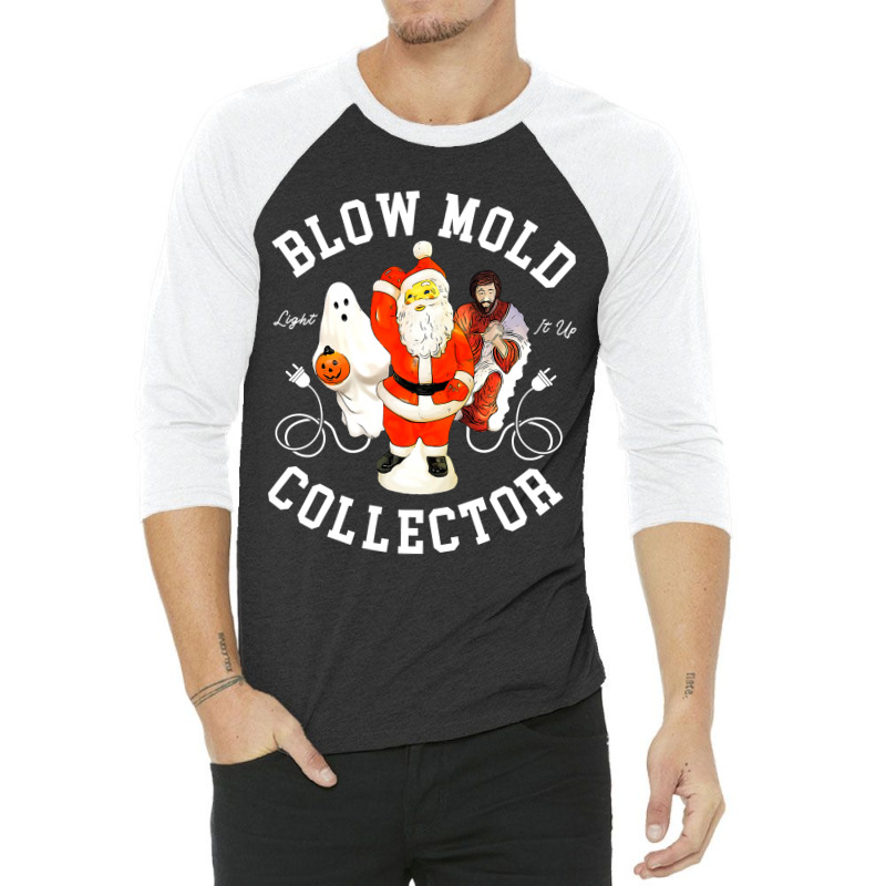 Blow Mold Collector Light It Up Christmas Halloween 3/4 Sleeve Shirt by CUSER3772 | Artistshot