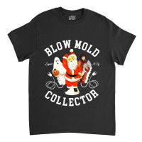 Blow Mold Collector Light It Up Christmas Halloween Classic T-shirt | Artistshot