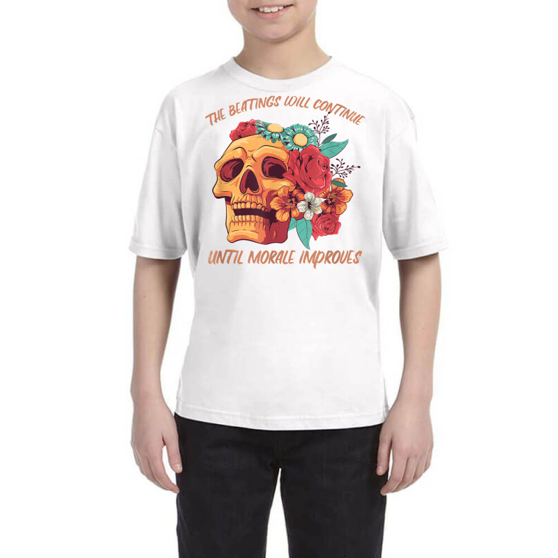 The Beatings Will Continue Until Morale Improves T Shirt Youth Tee by nyxexaelaewe7 | Artistshot