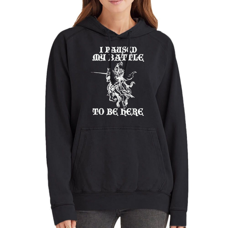 Paused My Battle To Be Here Funny Renaissance Faire Ren Fair T Shirt Vintage Hoodie by lazhehurezhu | Artistshot