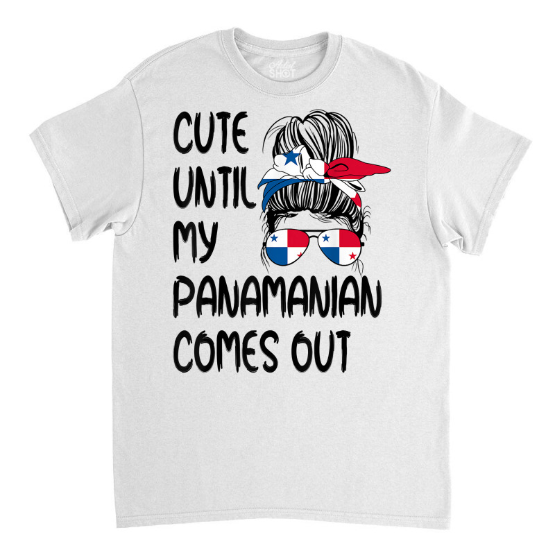 Funny Cute Until My Panamanian Comes Out T Shirt Classic T-shirt by cm-arts | Artistshot