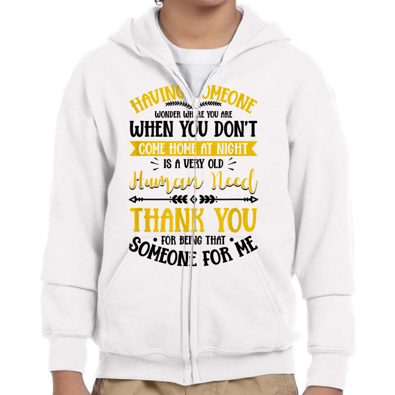 Having Someone Wonder Where You Are Love Saying T Shirt Youth Zipper Hoodie | Artistshot