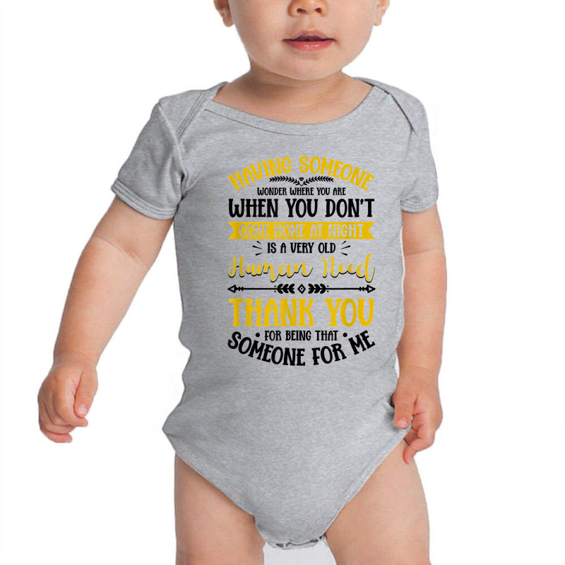 Having Someone Wonder Where You Are Love Saying T Shirt Baby Bodysuit | Artistshot