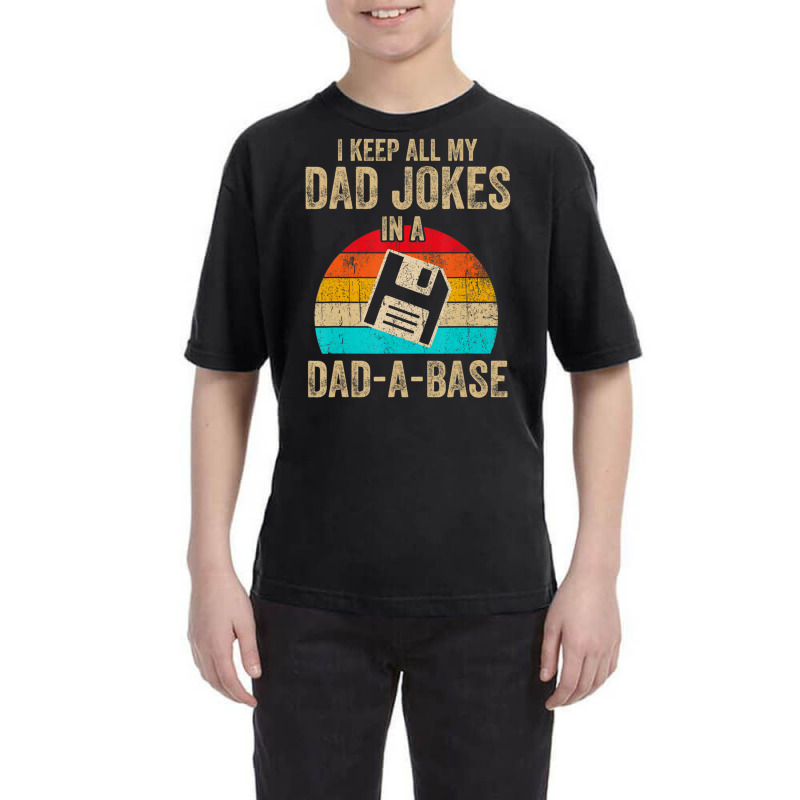 I Keep All My Dad Jokes In A Dad-a-base Vintage Fathers Day Youth Tee by Jerhogen528 | Artistshot