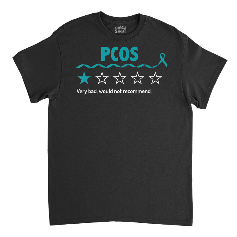 Pcos Review Very Bad Would Not Recommend 1 Star Rating T Shirt Classic T-shirt | Artistshot