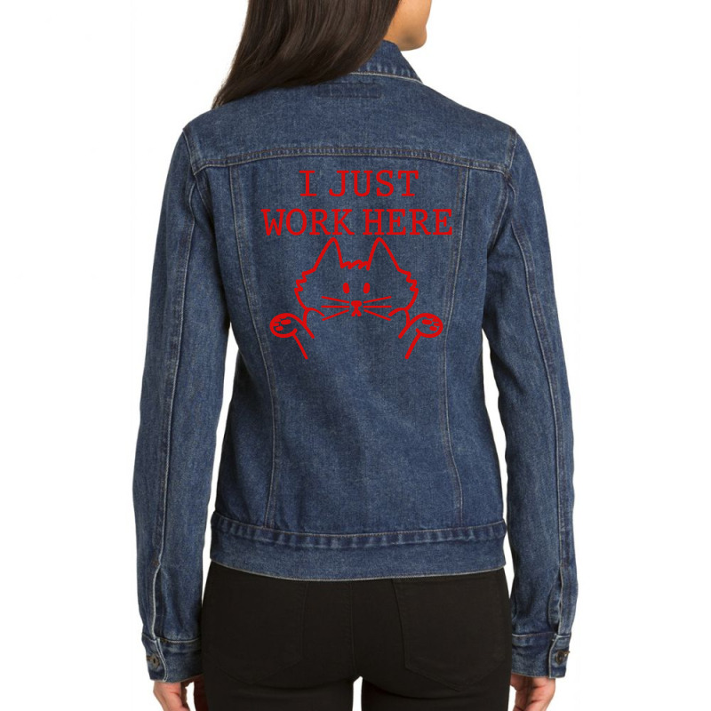 I Just Work Here Ladies Denim Jacket by Gubraxx | Artistshot