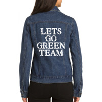 Lets Go Green Team For Families Whose Kids Play Sports Ladies Denim Jacket | Artistshot