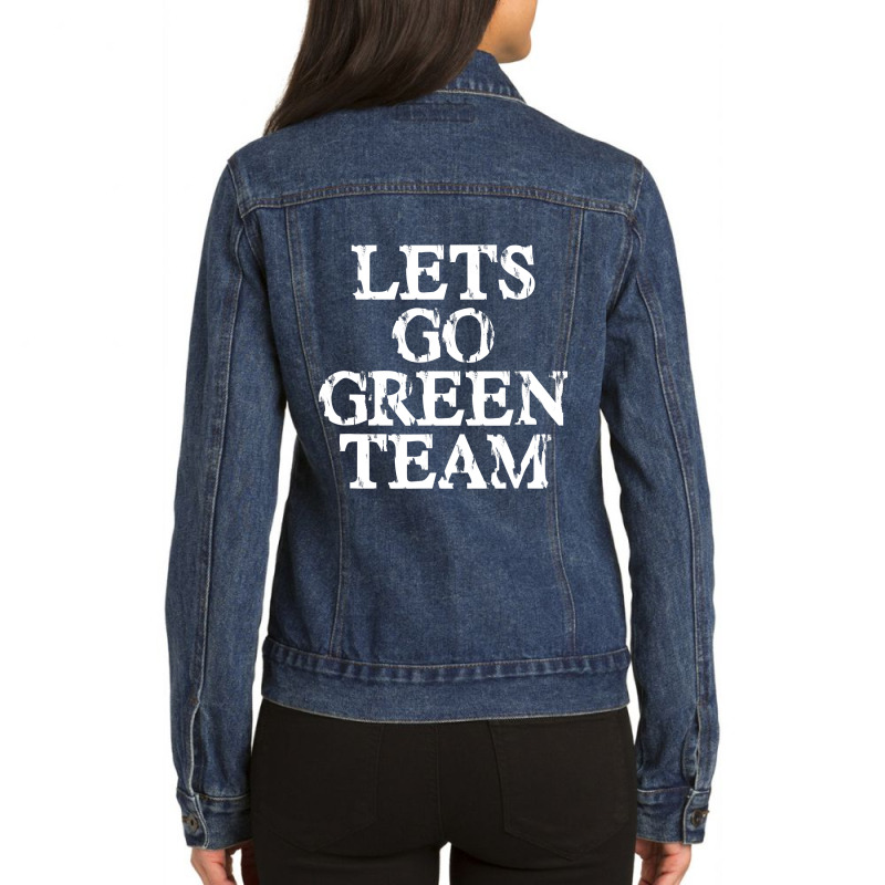 Lets Go Green Team For Families Whose Kids Play Sports Ladies Denim Jacket by new121 | Artistshot