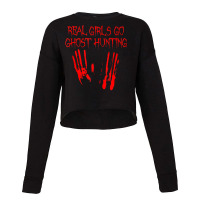 Real Girls Go Ghost Hunting Funny Paranormal Adventures Gift Cropped Sweater | Artistshot