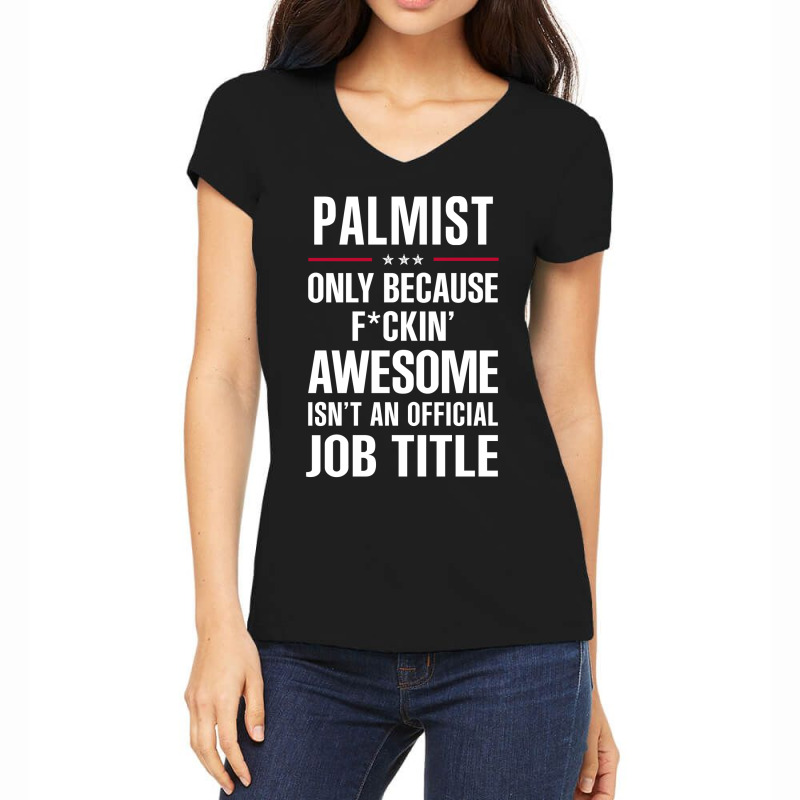 Gift For F Ckin' Awesome Palmist Women's V-Neck T-Shirt by thanchashop | Artistshot