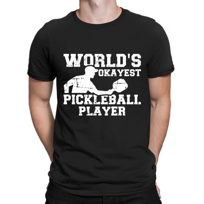 World's Okayest Pickleball Player, Pickleball T-shirt | Artistshot