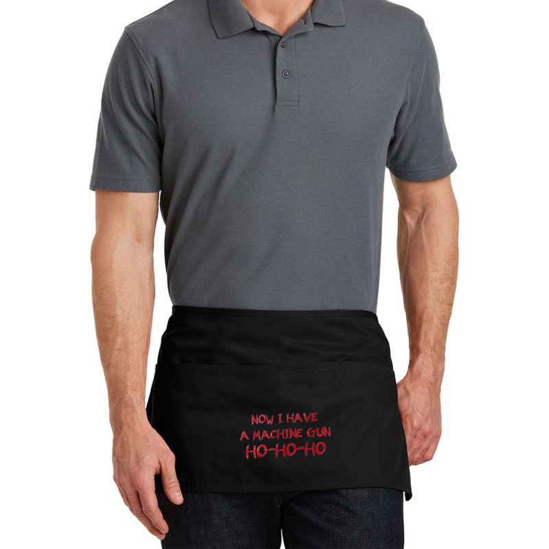 Now I Have A Machine Gun   Die Hard Waist Apron | Artistshot