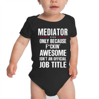 Gift For F Ckin' Awesome Mediator Baby Bodysuit | Artistshot