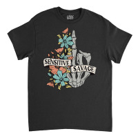 Sensitive Savage Flower Skeleton Skeleton Skull Roses T Shirt Classic T-shirt | Artistshot