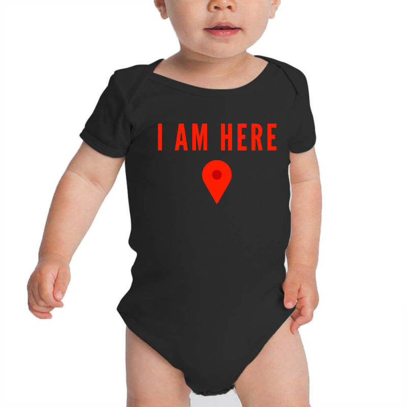 I Am Here Baby Bodysuit by Sripit | Artistshot