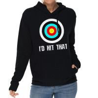 I'd Hit That Archery Shooting Target Funny Lightweight Hoodie | Artistshot