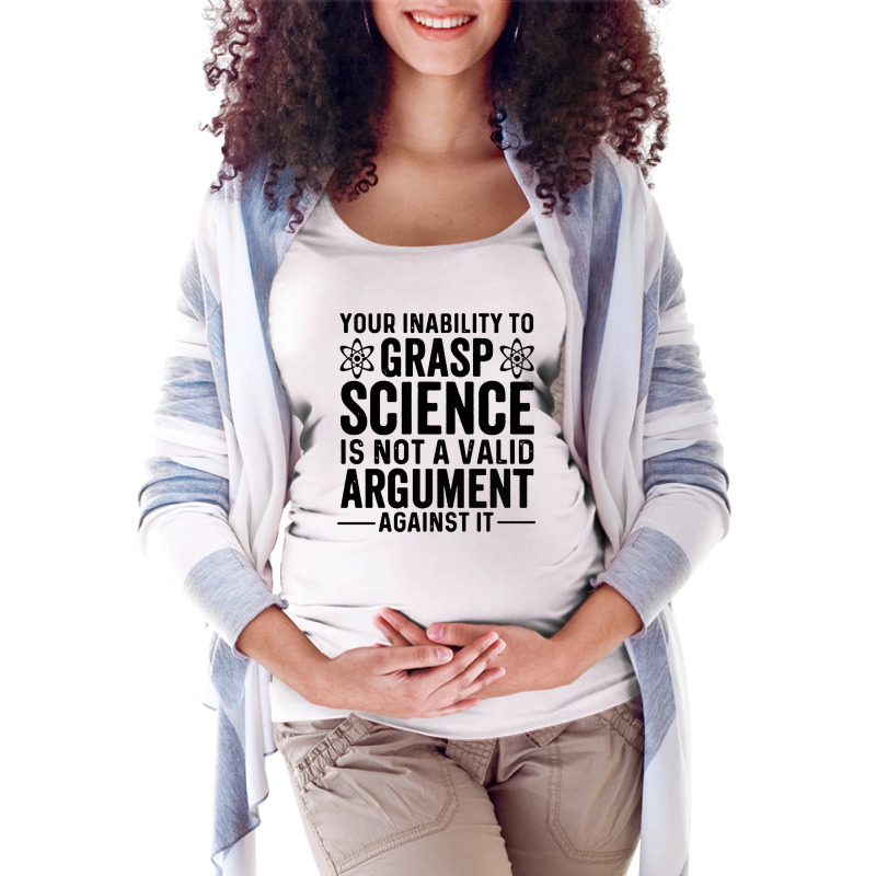 Inability To Grasp Science Maternity Scoop Neck T-shirt by Sripit | Artistshot