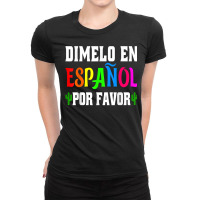 Spanish Language Bilingual Teacher Gift Dimelo En Espanol T Shirt Ladies Fitted T-shirt | Artistshot