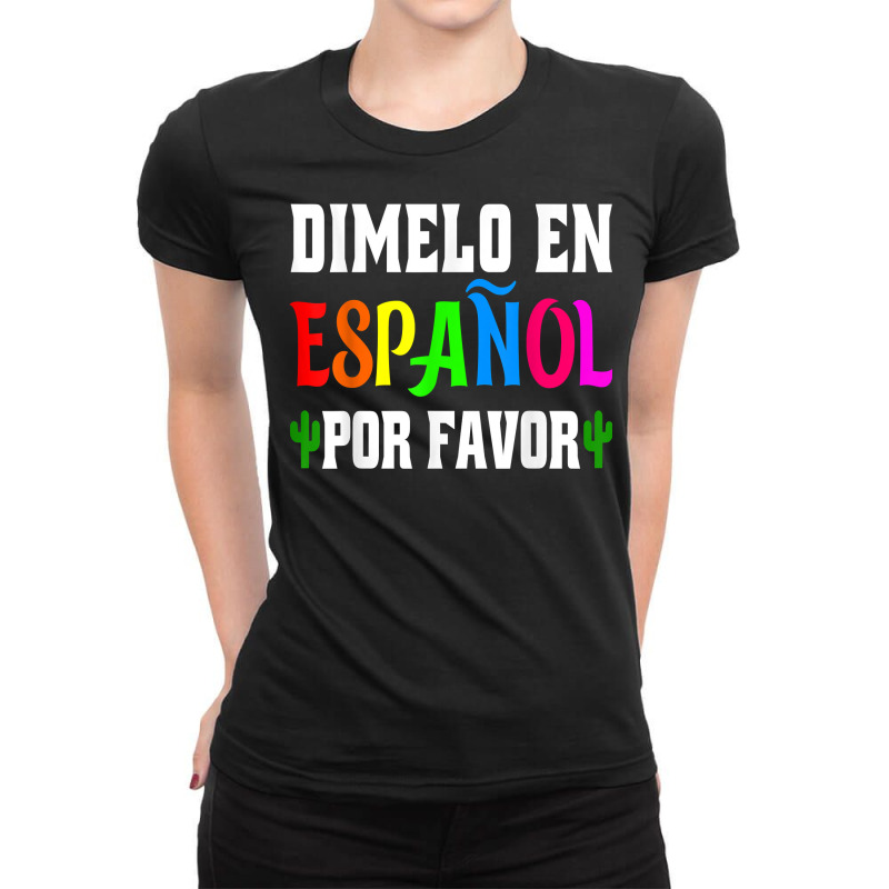 Spanish Language Bilingual Teacher Gift Dimelo En Espanol T Shirt Ladies Fitted T-Shirt by gypijacite3 | Artistshot