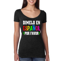 Spanish Language Bilingual Teacher Gift Dimelo En Espanol T Shirt Women's Triblend Scoop T-shirt | Artistshot