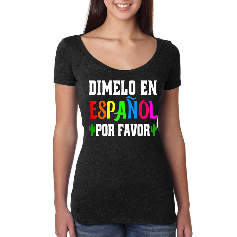 Spanish Language Bilingual Teacher Gift Dimelo En Espanol T Shirt Women's Triblend Scoop T-shirt by gypijacite3 | Artistshot