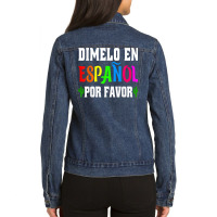 Spanish Language Bilingual Teacher Gift Dimelo En Espanol T Shirt Ladies Denim Jacket | Artistshot