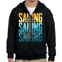 Sailing T  Shirt Sailing   Sailing T  Shirt Youth Zipper Hoodie | Artistshot