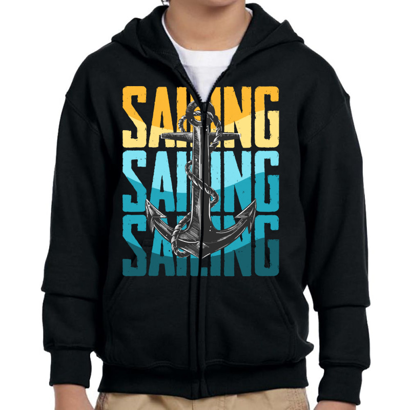 Sailing T  Shirt Sailing   Sailing T  Shirt Youth Zipper Hoodie | Artistshot