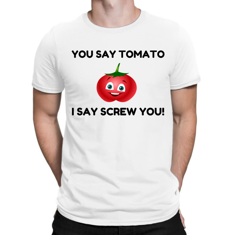 Say Tomato T-shirt | Artistshot