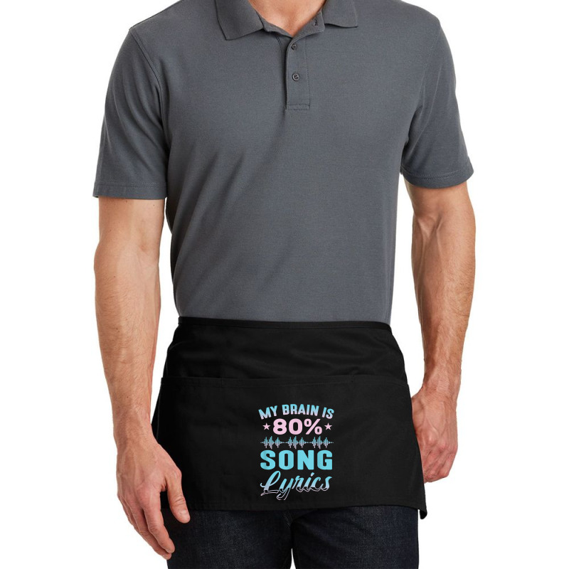 My Brain Is 80 Song Lyrics Funny Singer Catchy Tune Lyrics T Shirt Waist Apron | Artistshot