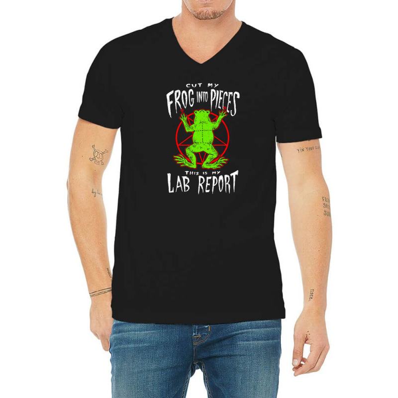 Cut My Frog Into Pieces This Is My Lab Report V-neck Tee | Artistshot