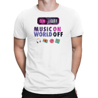 Music On World Off T-shirt | Artistshot